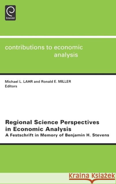 Regional Science Perspectives in Economic Analysis: A Festschrift in Memory of Benjamin H. Stevens Lahr, M. L. 9780444505743 North-Holland