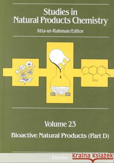Bioactive Natural Products (Part D) Atta-Ur-Rahman 9780444506061 ELSEVIER SCIENCE & TECHNOLOGY