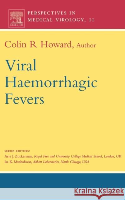 Viral Haemorrhagic Fevers: Volume 11 Howard 9780444506603