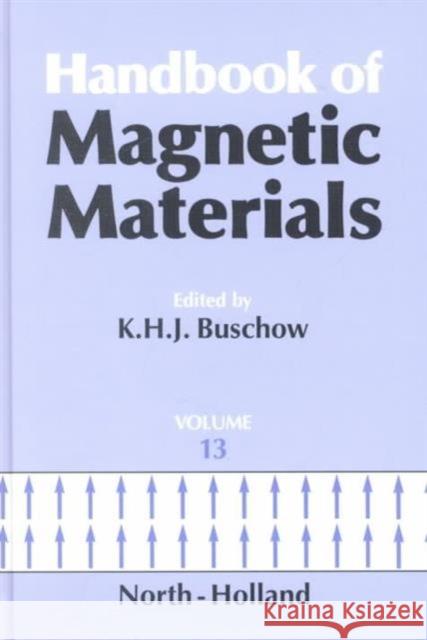 Handbook of Magnetic Materials: Volume 13 Buschow, K. H. J. 9780444506665