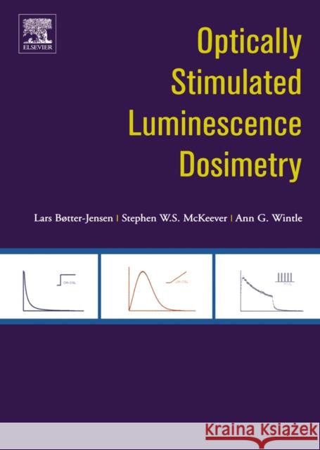 Optically Stimulated Luminescence Dosimetry L. Btter-Jensen L. Boetter-Jensen S. W. S. McKeever 9780444506849 Elsevier Science