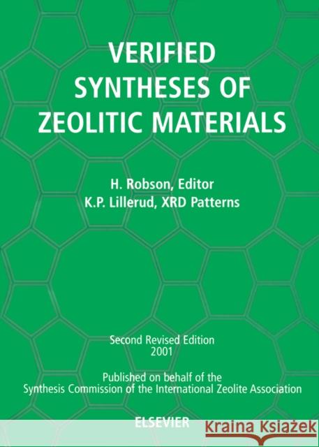 Verified Synthesis of Zeolitic Materials: Second Edition Robson, H. 9780444507037 Elsevier Science