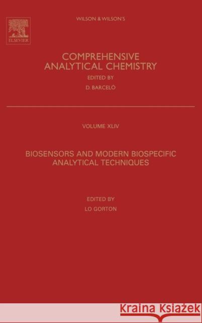 Biosensors and Modern Biospecific Analytical Techniques: Volume 44 Gorton, L. 9780444507150 0