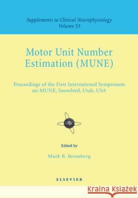 Motor Unit Number Estimation: Supplement to Clinical Neurophysiology Series, Volume 55 Volume 55 Bromberg, M. B. 9780444507235 Elsevier