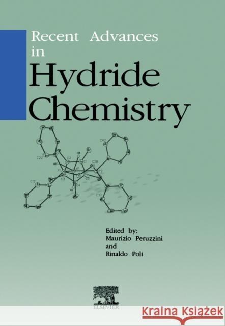 Recent Advances in Hydride Chemistry  9780444507334 ELSEVIER SCIENCE & TECHNOLOGY