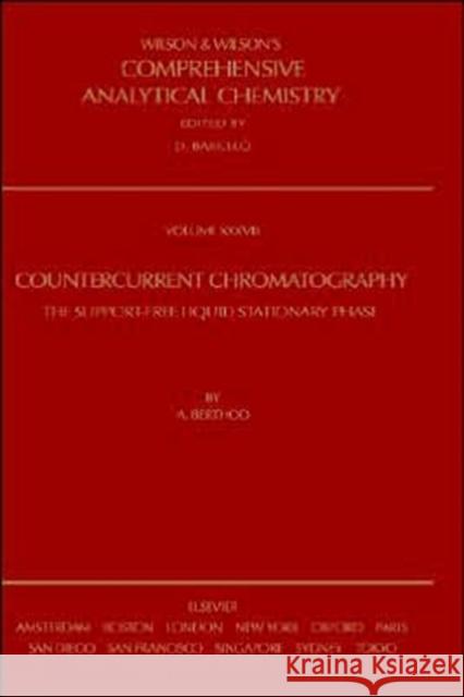 Countercurrent Chromatography: Volume 38 Berthod, A. 9780444507372 Elsevier Science & Technology