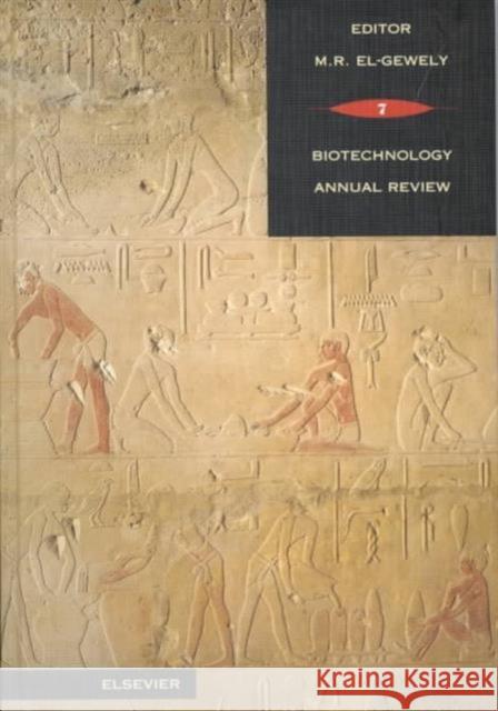 Biotechnology Annual Review: Volume 7 El-Gewely, M. R. 9780444507419 ELSEVIER SCIENCE & TECHNOLOGY