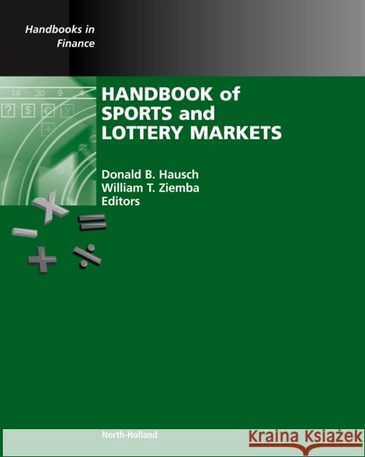 Handbook of Sports and Lottery Markets Donald B. Hausch Donald B. Hausch W. T. Ziemba 9780444507440 North-Holland