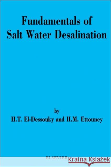 Fundamentals of Salt Water Desalination H T El Dessouky 9780444508102 0