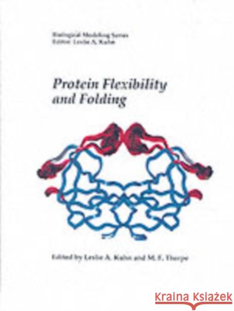Protein Flexibility and Folding: Volume 1 Kuhn, L. a. 9780444508164 Elsevier Science
