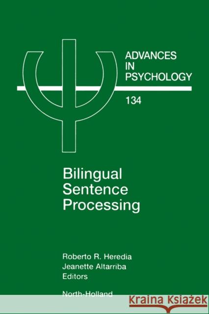 Bilingual Sentence Processing: Volume 134 Heredia, Roberto 9780444508478