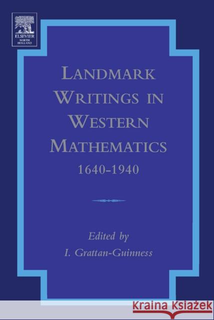 Landmark Writings in Western Mathematics 1640-1940 Ivor Grattan-Guinness 9780444508713 Elsevier Science