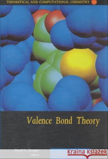Valence Bond Theory: Volume 10 Cooper, David 9780444508898 Elsevier Science