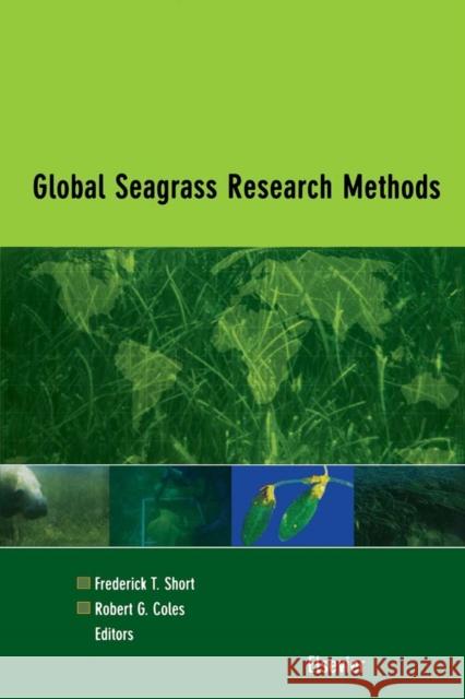 Global Seagrass Research Methods: Volume 33 Short, F. T. 9780444508911 ELSEVIER SCIENCE & TECHNOLOGY