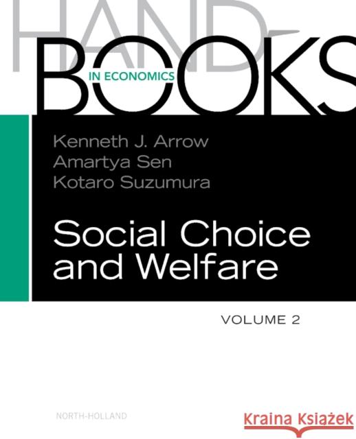 Handbook of Social Choice and Welfare: Volume 2 Arrow, Kenneth J. 9780444508942 NORTH HOLLAND