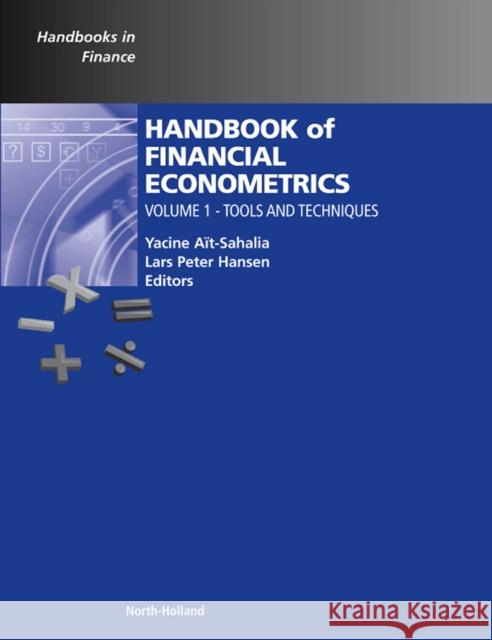 Handbook of Financial Econometrics: Tools and Techniques Volume 1 Ait-Sahalia, Yacine 9780444508973