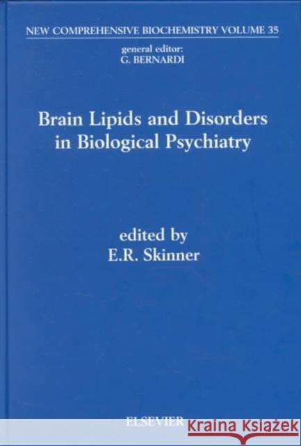 Brain Lipids and Disorders in Biological Psychiatry: Volume 35 Skinner, E. R. 9780444509222 Elsevier Science & Technology
