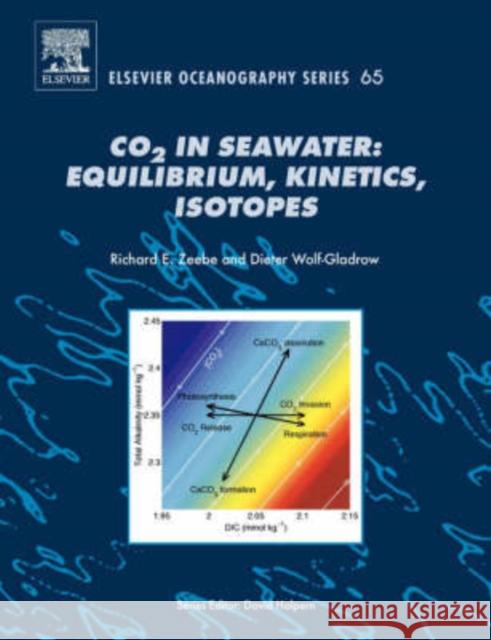 Co2 in Seawater: Equilibrium, Kinetics, Isotopes: Volume 65 Zeebe, R. E. 9780444509468 Elsevier Science