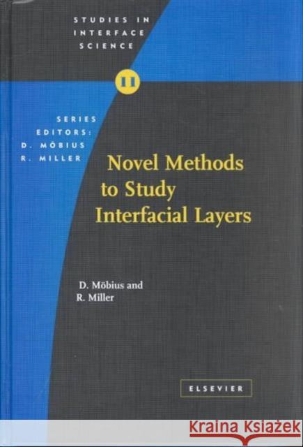 Novel Methods to Study Interfacial Layers: Volume 11 Moebius, D. 9780444509482 Elsevier Science