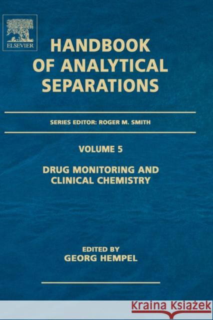 Drug Monitoring and Clinical Chemistry: Volume 5 Hempel, Georg 9780444509727 Elsevier Science