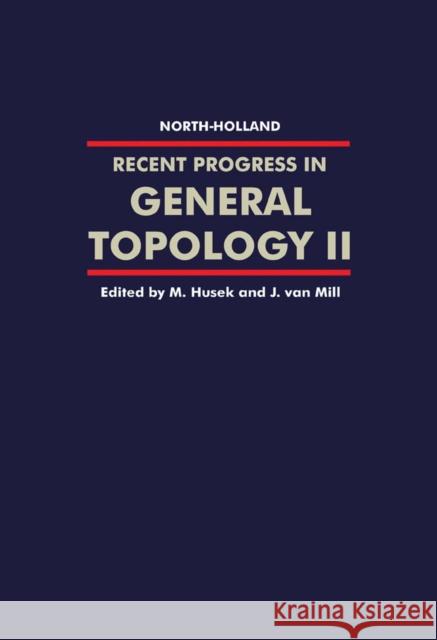 Recent Progress in General Topology II M. Husek J. Va Miroslav Husek 9780444509802 North-Holland