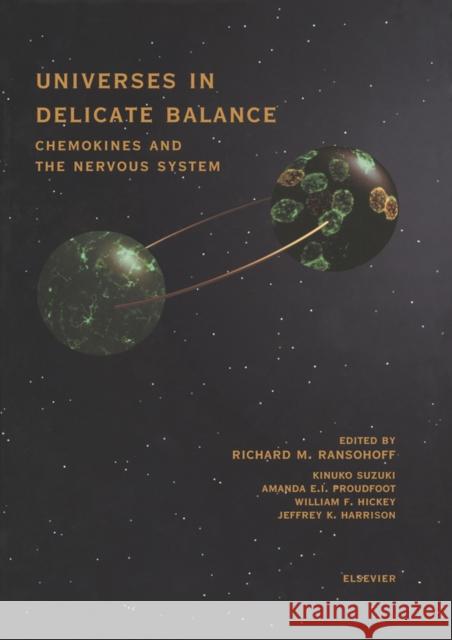 Universes in Delicate Balance: Chemokines and the Nervous System Richard M. Ransohoff R. M. Ransohoff K. Suzuki 9780444510020