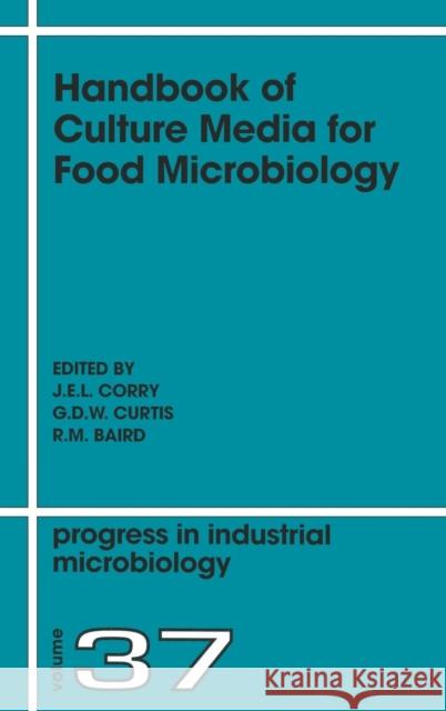 Handbook of Culture Media for Food Microbiology: Volume 37 Corry, J. E. L. 9780444510846 Elsevier Science