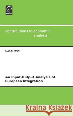 An Input-output Analysis of European Integration Alex R. Hoen 9780444510884 Emerald Publishing Limited