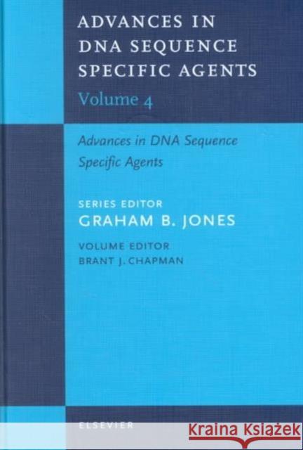 Advances in DNA Sequence-Specific Agents: Volume 4 Chapman, B. J. 9780444510969 Elsevier Science & Technology