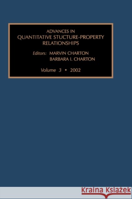 Advances in Quantative Structure - Property Relationships: Volume 3 Charton, Marvin 9780444511126