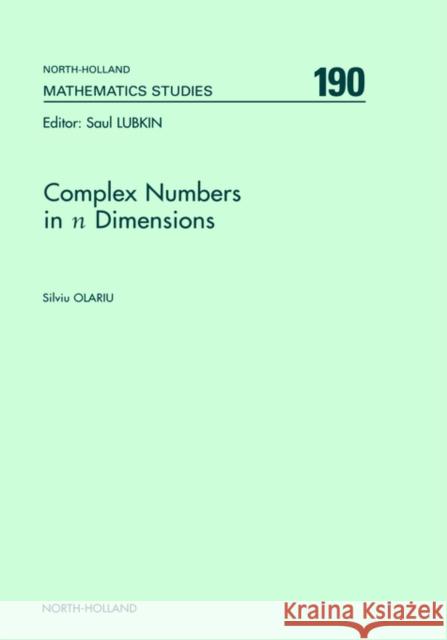 Complex Numbers in N Dimensions: Volume 190 Olariu, S. 9780444511232 North-Holland