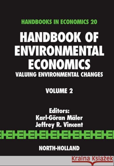 Handbook of Environmental Economics: Valuing Environmental Changes Volume 2 Maler, Karl-Goran 9780444511454 North-Holland