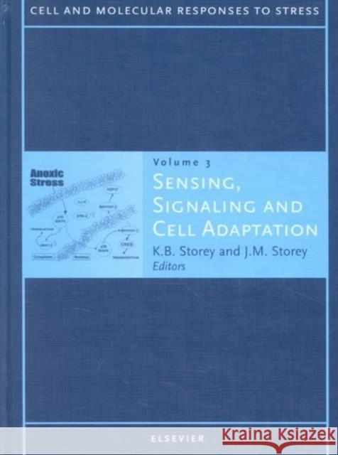 Sensing, Signaling and Cell Adaptation: Volume 3 Storey, J. M. 9780444511478 Elsevier Science