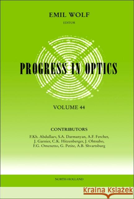 Progress in Optics: Volume 44 Wolf, Emil 9780444511485