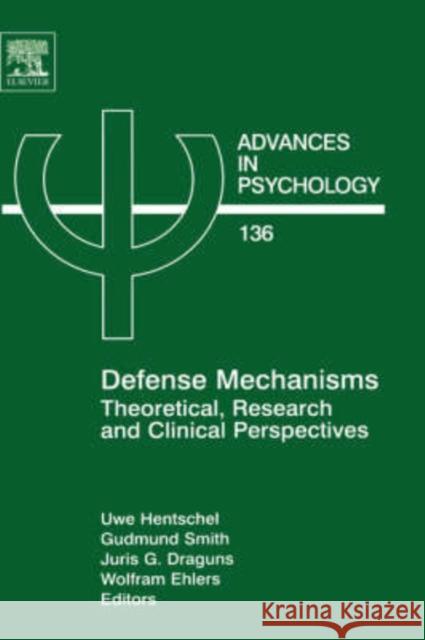 Defense Mechanisms: Theoretical, Research and Clinical Perspectives Volume 136 Hentschel, Uwe 9780444512635 North-Holland