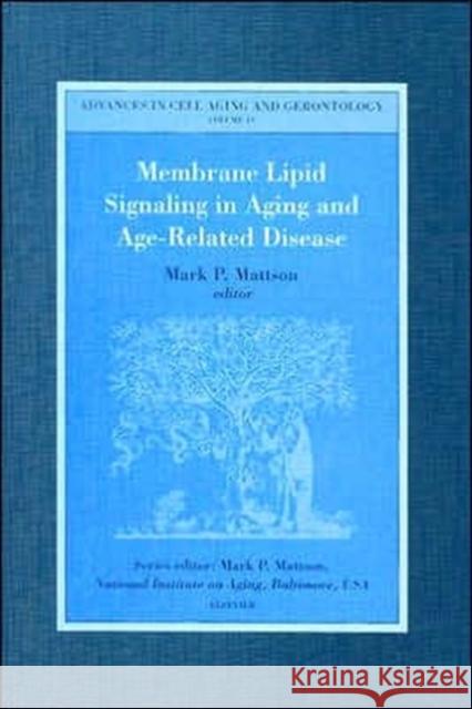 Membrane Lipid Signaling in Aging and Age-Related Disease: Volume 12 Mattson, M. P. 9780444512970 Elsevier Science & Technology