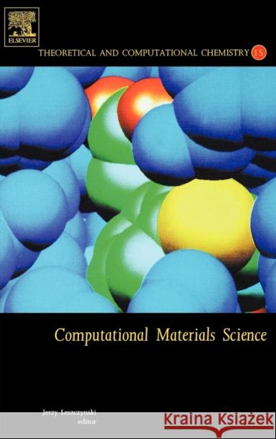 Computational Materials Science: Volume 15 Leszczynski, Jerzy 9780444513007