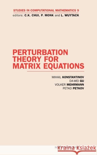 Perturbation Theory for Matrix Equations: Volume 9 Konstantinov, M. 9780444513151 JAI Press