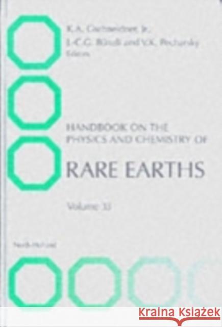 Handbook on the Physics and Chemistry of Rare Earths: Volume 33 Gschneidner, K. a. 9780444513236 North-Holland