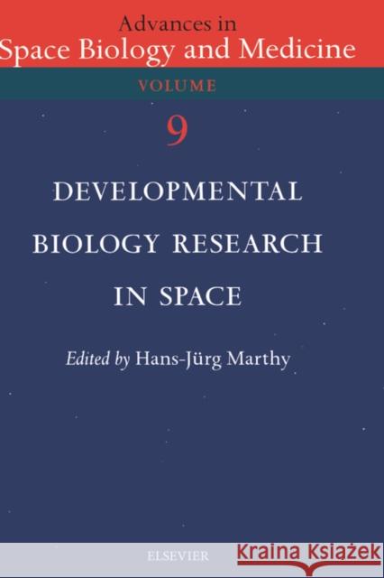 Developmental Biology Research in Space: Volume 9 Marthy, H. J. 9780444513533 Elsevier Science