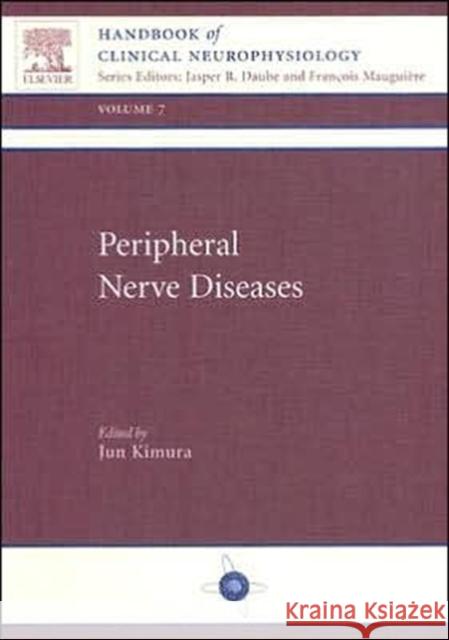 Peripheral Nerve Diseases: Handbook of Clinical Neurophysiology, Volume 7 Volume 7 Kimura, Jun 9780444513588 Elsevier Publishing Company