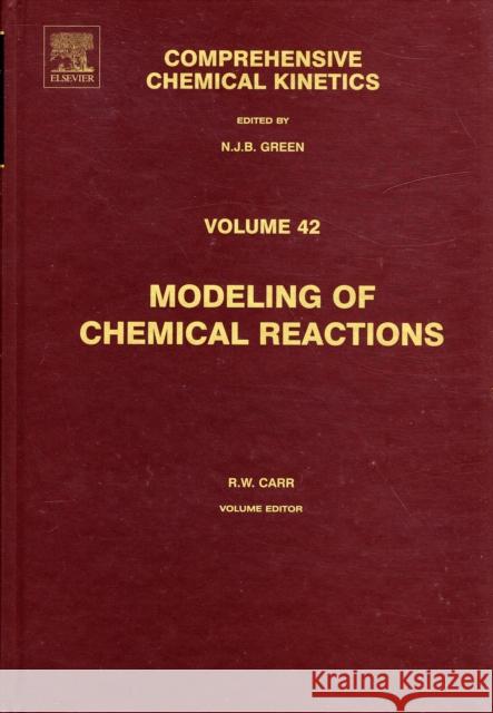 modeling of chemical reactions: volume 42  Carr, R. W. 9780444513663 Elsevier Science