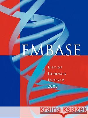 Embase List of Journals Indexed 2003  Embase 9780444513694 0