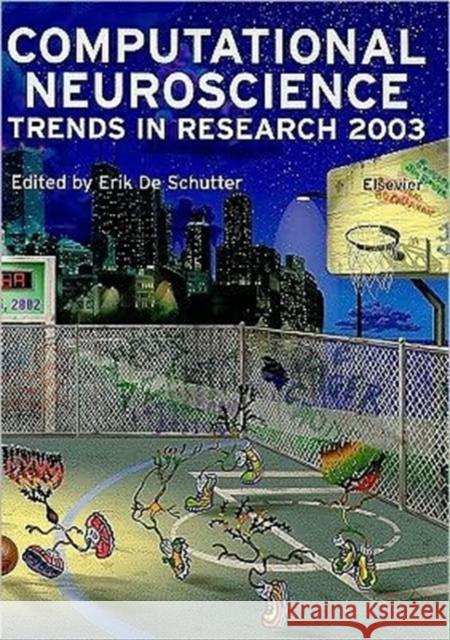 Computational Neuroscience: Trends in Research 2003  9780444513830 ELSEVIER SCIENCE & TECHNOLOGY