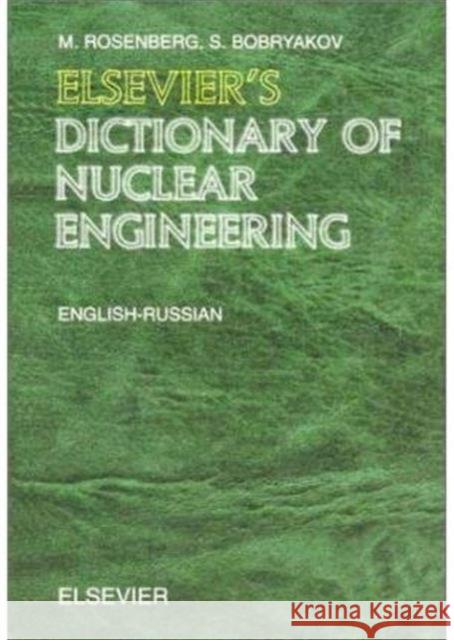 Elsevier's Dictionary of Nuclear Engineering  Rosenberg 9780444513915 0