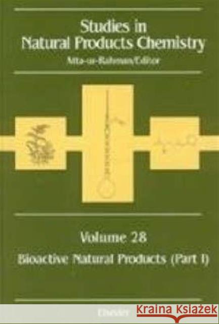 Studies in Natural Products Chemistry: Bioactive Natural Products (Part I) Volume 28 Atta-Ur-Rahman 9780444514158