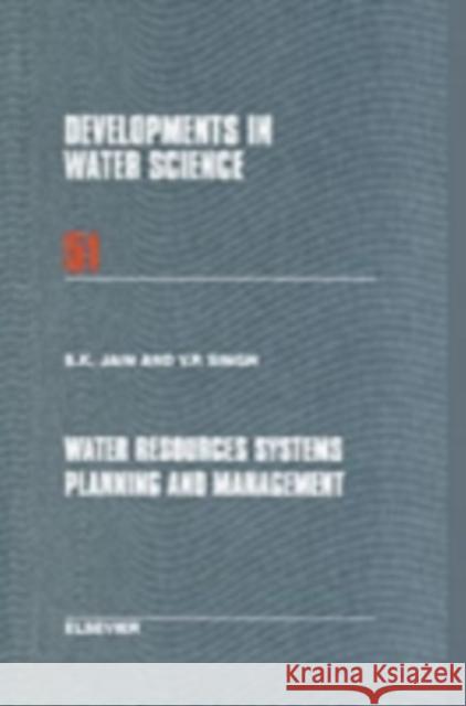 Water Resources Systems Planning and Management S. K. Jain Vp Singh Sharad K. Jain 9780444514295 