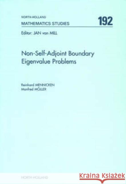 Non-Self-Adjoint Boundary Eigenvalue Problems: Volume 192 Mennicken, R. 9780444514479 North-Holland