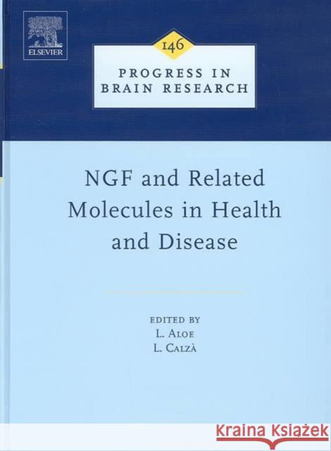 Ngf and Related Molecules in Health and Disease: Volume 146 Aloe, L. 9780444514721 Elsevier Science