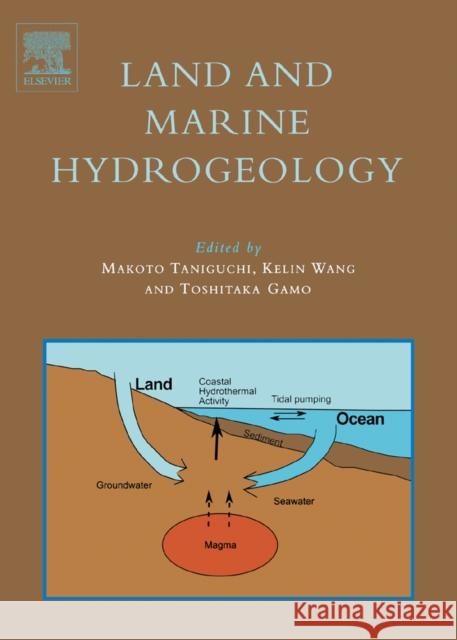 Land and Marine Hydrogeology Makoto Taniguchi Kelin Wang Toshitaka Gamo 9780444514790 Elsevier Science